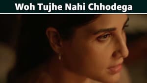Woh Tujhe Nahi Chhodega