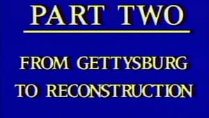 Civil War - Part Two - From Gettysburg to Reconstruction