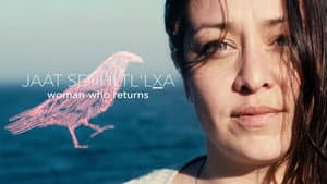 JAAT SDIIHLTL'LXA: Woman Who Returns