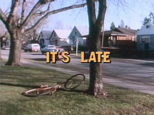 It's Late