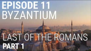Byzantium - Last of the Romans (Part 1 of 2)