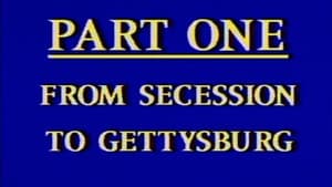 Civil War - Part One - From Secession to Gettysburg