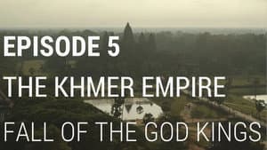 The Khmer Empire - Fall of the God Kings