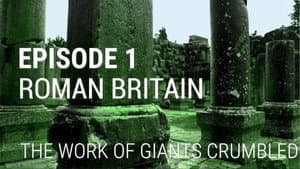 Roman Britain - The Work of Giants Crumbled