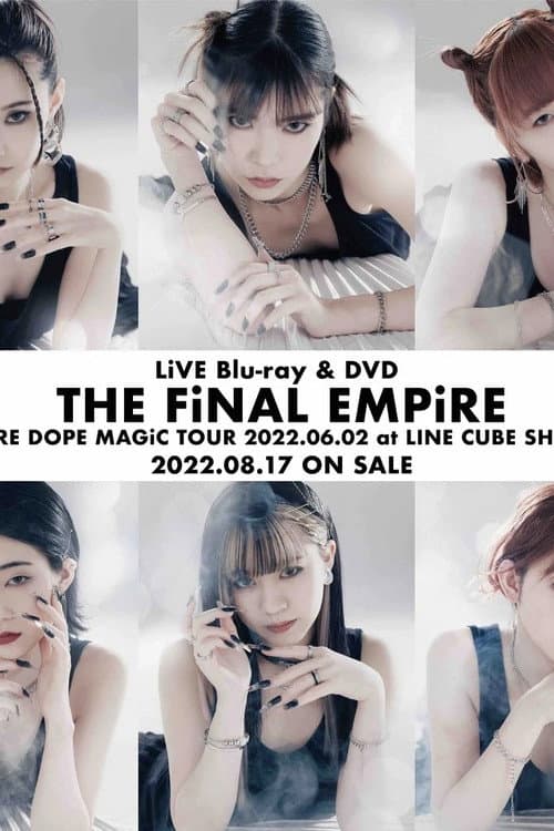 THE FiNAL EMPiRE: EMPiRE DOPE MAGiC TOUR 2022.06.02 at LINE CUBE SHIBUYA