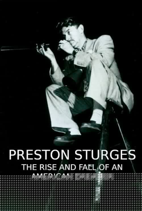 Preston Sturges: The Rise and Fall of an American Dreamer