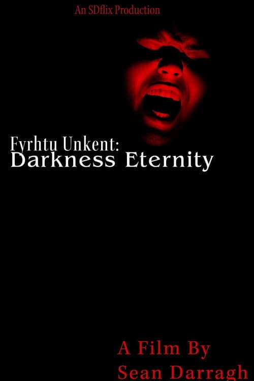 Fyrhtu Unkent: Darkness Eternity