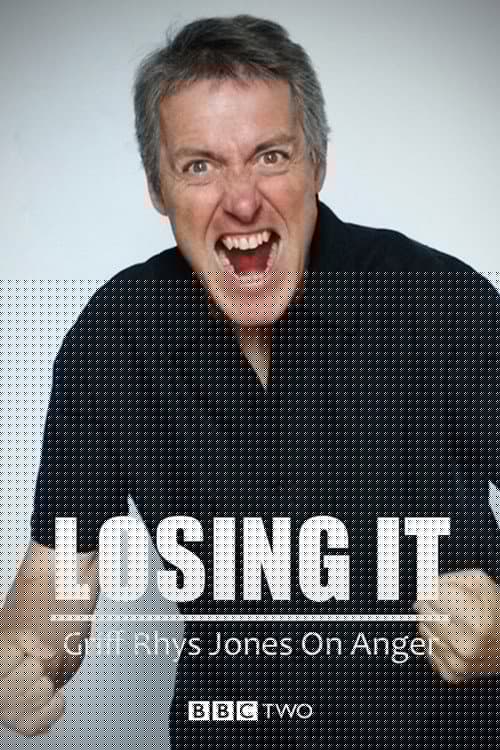 Losing It: Griff Rhys Jones On Anger