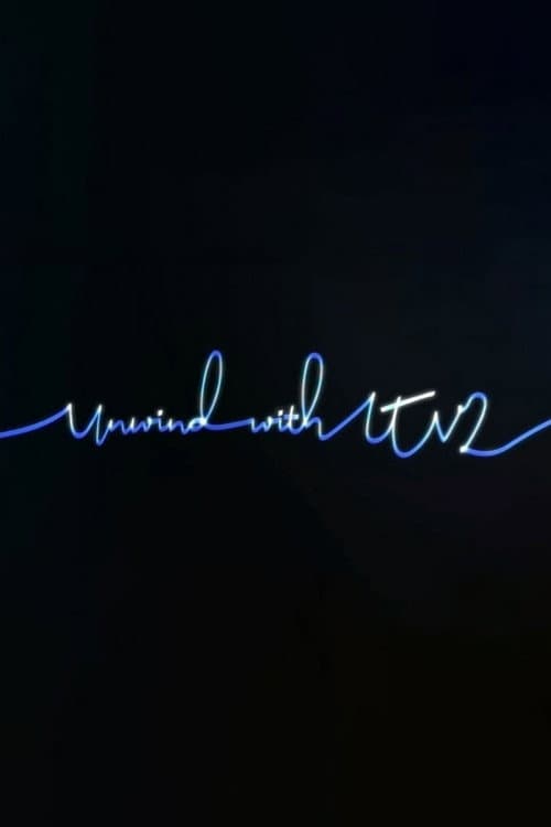 Unwind with ITV2