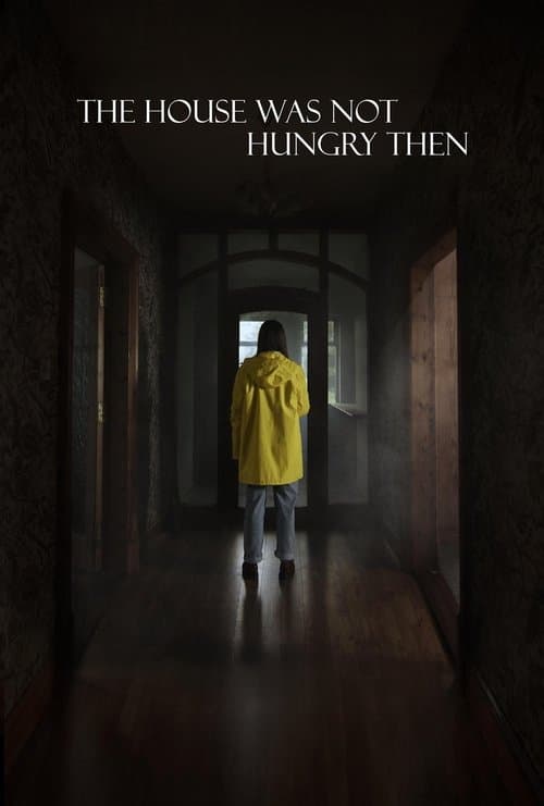 The House Was Not Hungry Then