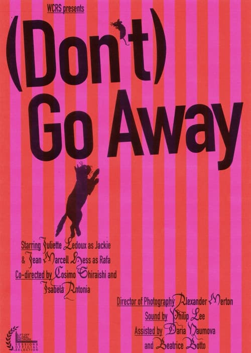 (Don't) Go Away