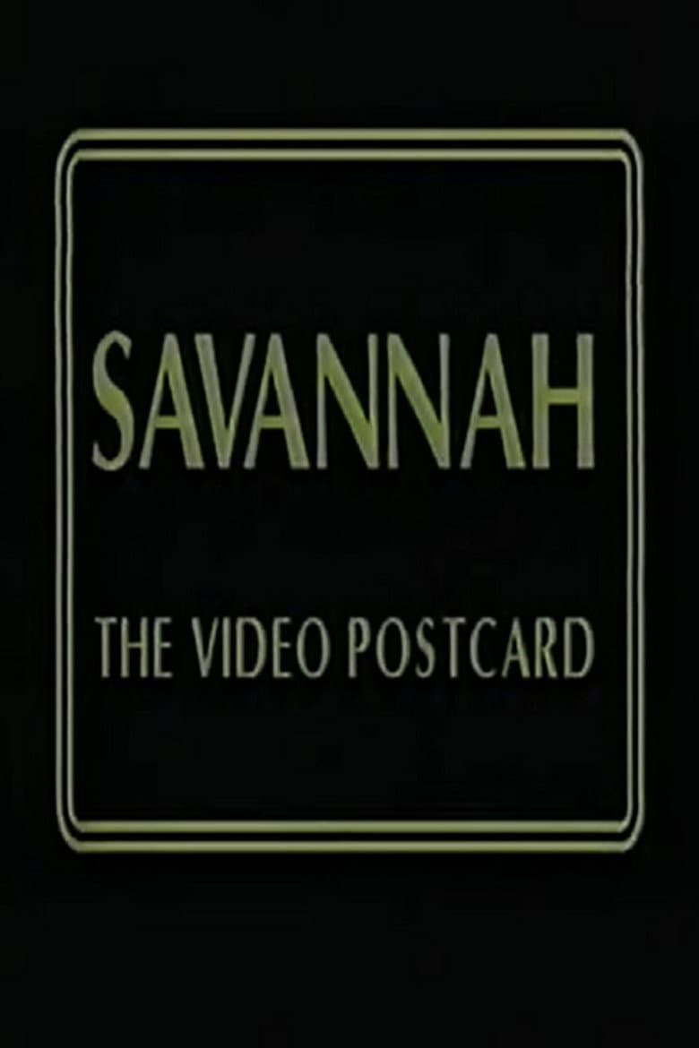 Savannah: The Video Postcard