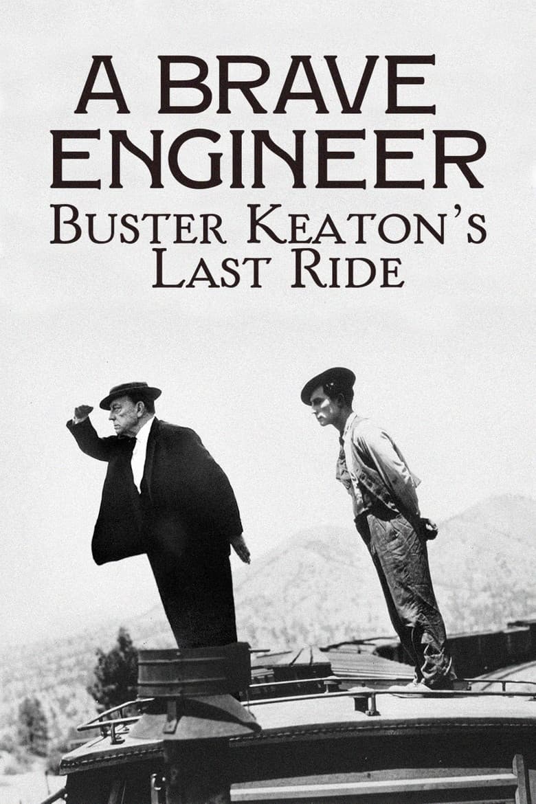 A Brave Engineer: Buster Keaton's Last Ride