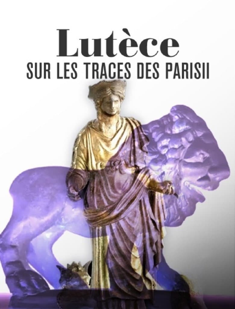 Lutèce, sur les traces des Parisii