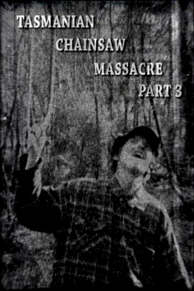 Tasmanian Chainsaw Massacre Part 3