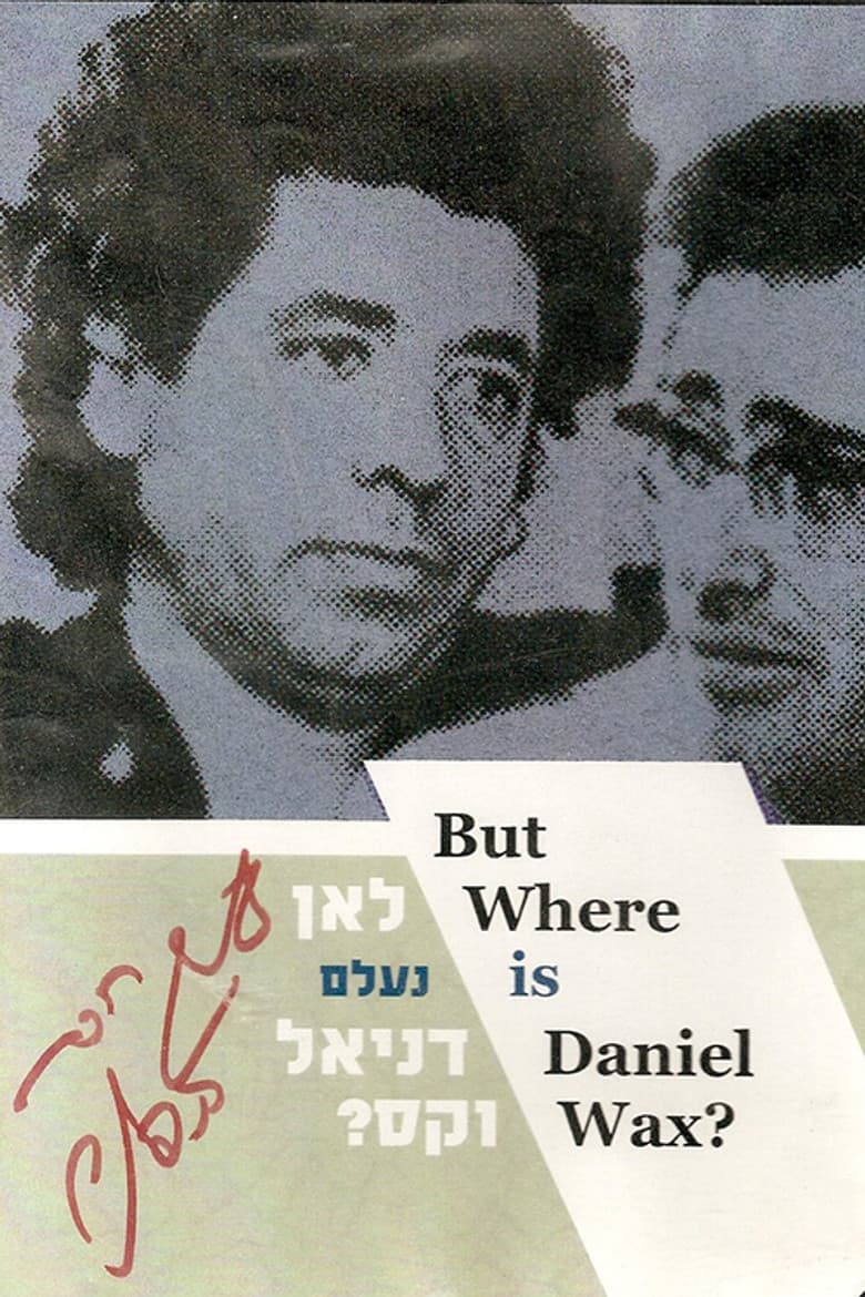 But Where Is Daniel Wax?