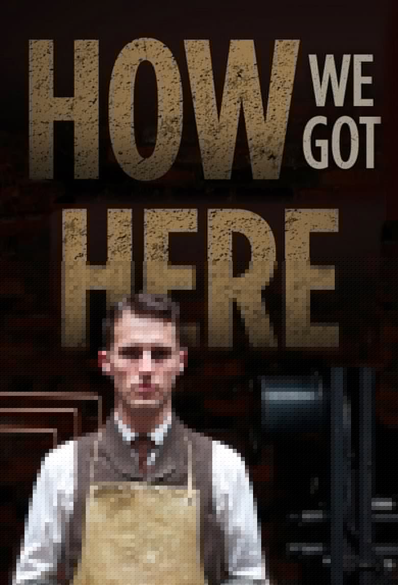 How We Got Here