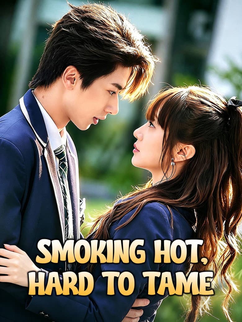 Smoking Hot, Hard to Tame