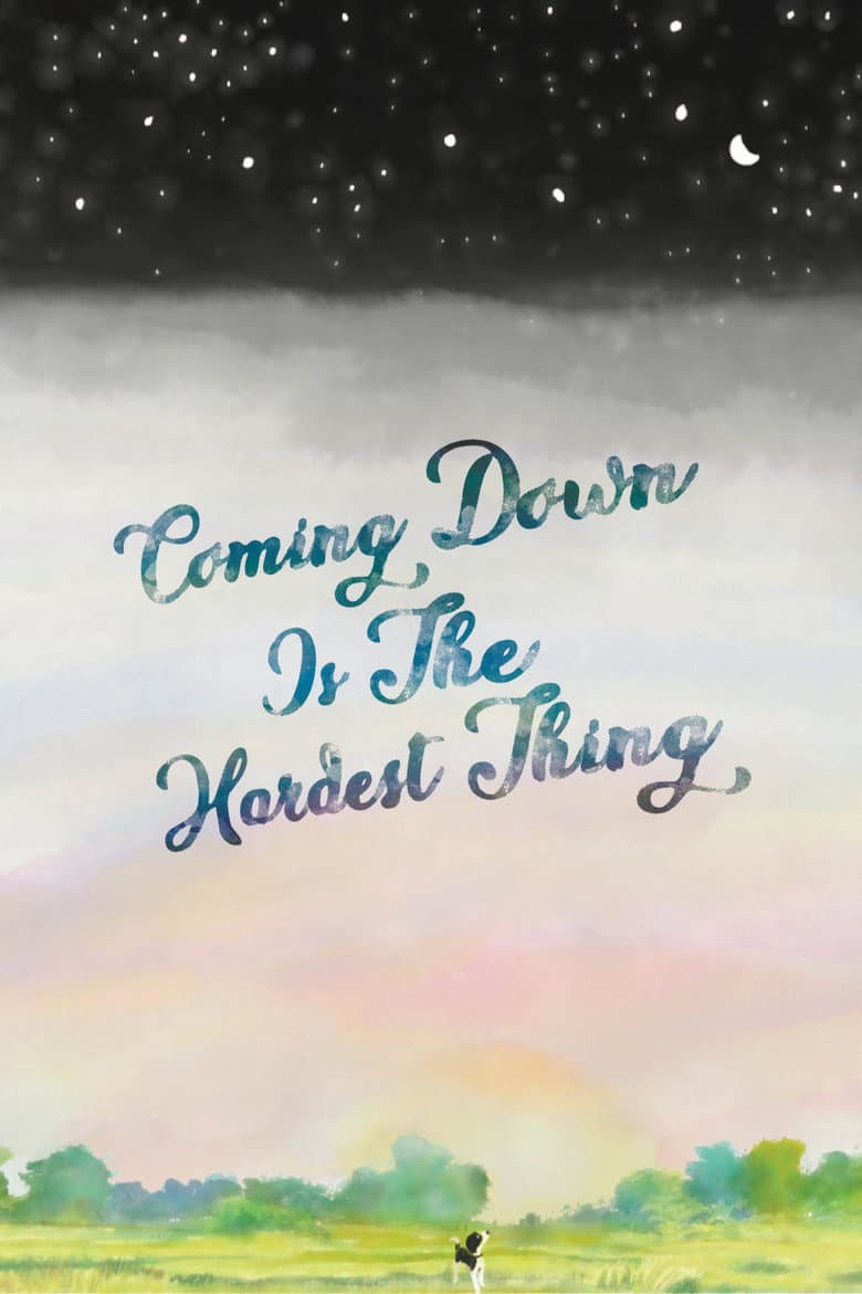 Coming Down Is The Hardest Thing