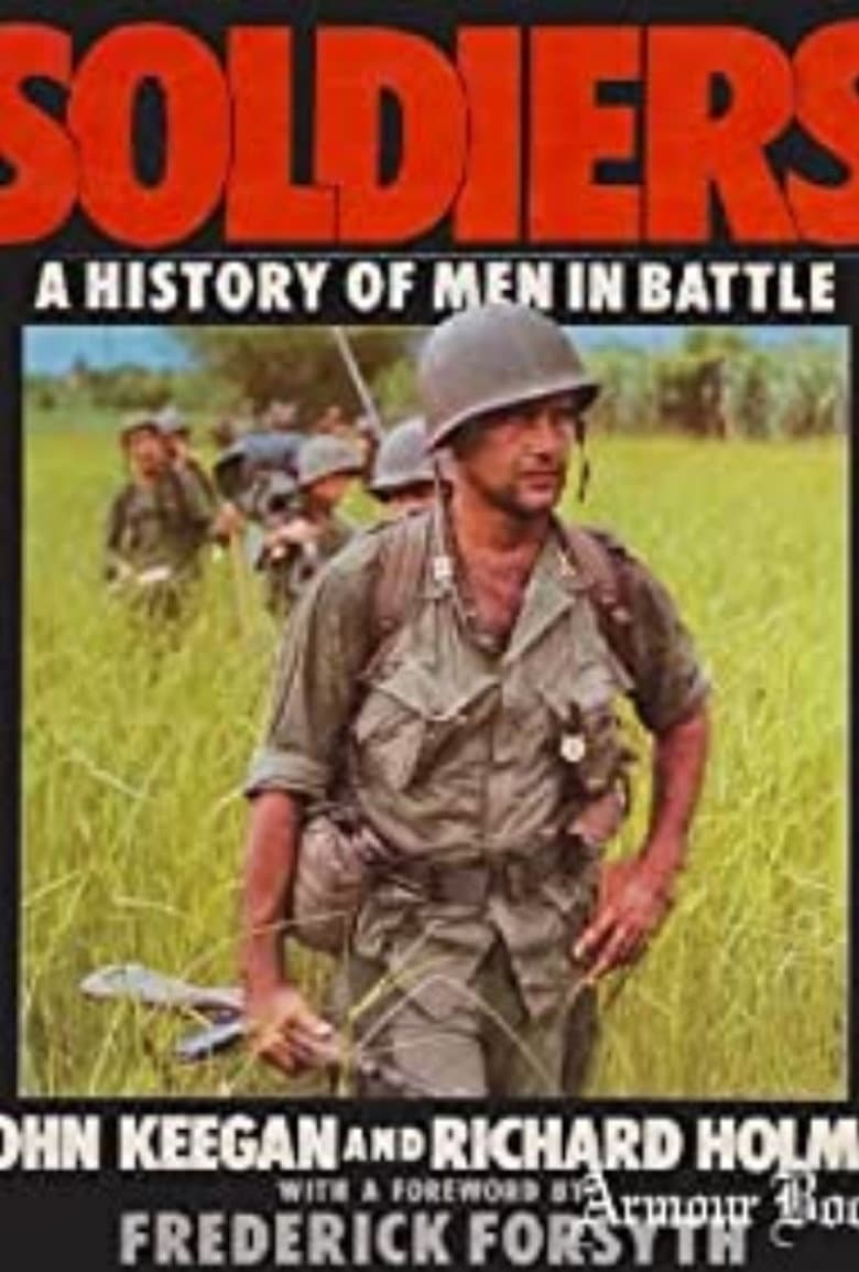 Soldiers, A History of Men in Battle