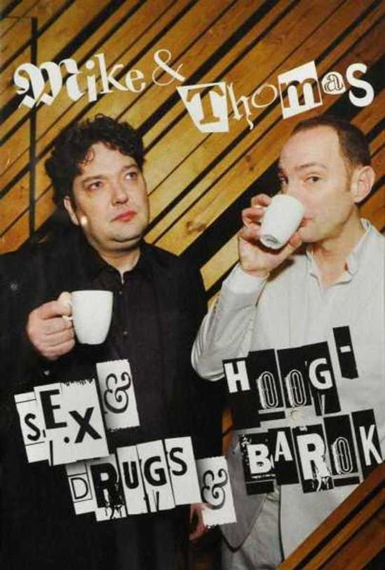Mike & Thomas: Sex & Drugs & Hoog-Barok