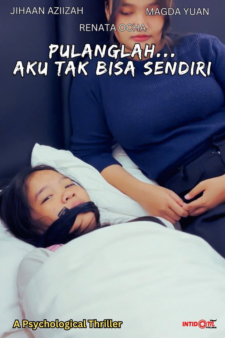 Pulanglah... Aku Tak Bisa Sendiri