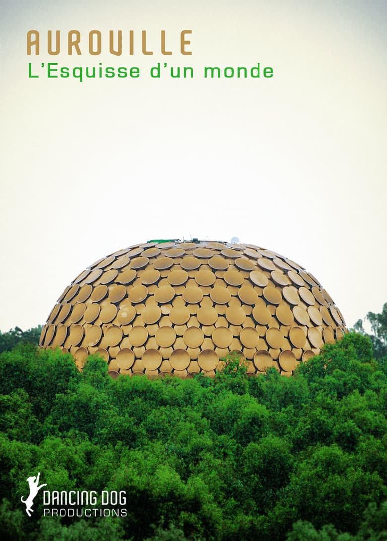 Auroville: L'esquisse d'un monde